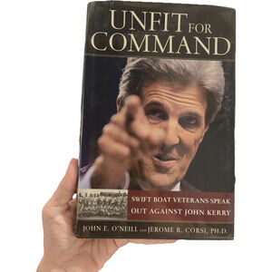 Unfit for Command John E. O’Neill Jerome Corsi 1st Edition 1st Printing